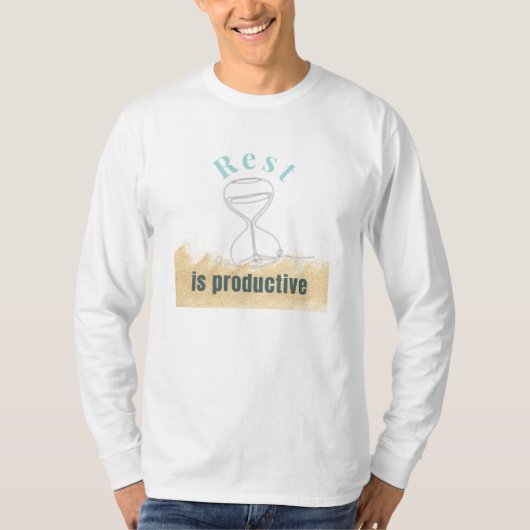 Rust is productief - Mentale gezondheid bewustzijn T-shirt (Voorkant)