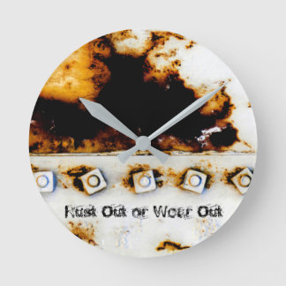 "Rust Out or Wear Out" Rust Art - Cool Fun Unique Ronde Klok