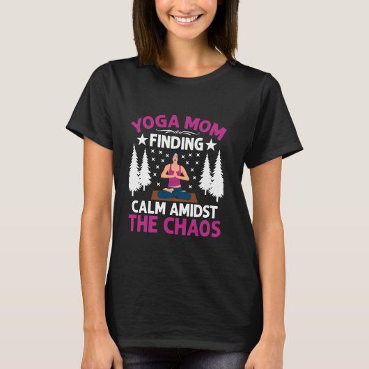 Rust vinden te midden van de chaos Yoga Moeder T-shirt (Voorkant)