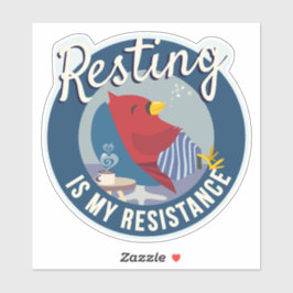 Rusten is mijn weerstand Badge-achtige ronde stick Sticker