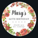 Rustic Autumn Floral 60th Birthday Hartelijk dank Ronde Sticker<br><div class="desc">Een rustige florale 60e verjaardag dank je sticker... die warme bruine rode en koraalroze rozen bevat die in diepe groene bladeren zijn gesmolten om een open kreet te vormen. Rode wilde bloemen en bessen maken de afspraak af Deze verjaardagssticker maakt deel uit van het collectie Verzameling. Het bevat vele DIY...</div>