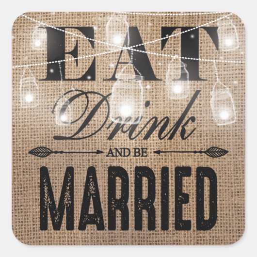 Rustic Burlap Eat Drink en huwelijkshuwelijk Vierkante Sticker (Voorkant)