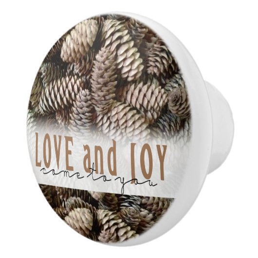 Rustic Holiday Love and Joy Pine Cone Keramische Knop (Rechts)