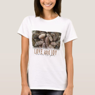 Rustic Holiday Love and Joy Pine Cone T-shirt