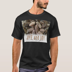 Rustic Holiday Love and Joy Pine Cone T-shirt