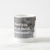 Rustic "Hood dat je graag een sneeuwman maakt?" mo Koffiemok (Center)