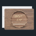 Rustic Houten Vat Wil je mijn BRIDESMAID zijn Kaart<br><div class="desc">Uniek ontwerp voor een wijngaard- of wijnthema-huwelijk met een houten vat van bovenaf gezien op een oude houten plank. Het is ook perfect voor je rustieke, landelijke, boerderij-, ranch-huwelijk. Gebruik de aanpastool om je informatie toe te voegen. Een uitnodigingscollectie voor het huwelijk is beschikbaar om te passen. Kijk hier dus...</div>