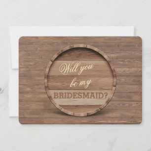 Rustic Houten Vat Wil je mijn BRIDESMAID zijn Kaart