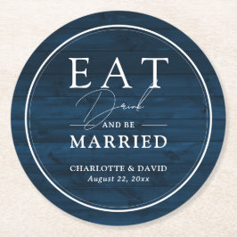 Rustic Navy Blauw Eet, Drink en Wordt Getrouwd Tro Ronde Kartonnen Onderzetter