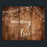 Rustic Wood and Lights Wedding Money Sign Poster<br><div class="desc">Deze stijlvolle, elegante suite van design cadeaus populaire ontwerptrends gecombineerd op een nieuwe manier. Met een rijke bruine houtachtergrond en dubbele koorden van twinkelende lichte accenten, heb ik een mooie moderne manuscriptdoopvont gecombineerd om grafiek terug te geven die zeer belangrijke woorden en uitdrukkingen in de ontwerpopstelling afschilderen. In het ontwerp...</div>