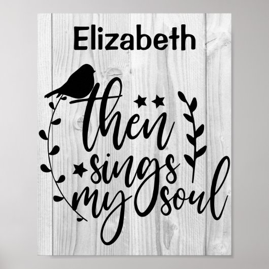 Rustic Wood Christelijk Song Quote Sings My Soul Poster (Voorkant)