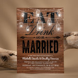 Rustic Wood Eat Drink en huwelijkshuwelijk Kaart<br><div class="desc">Deze huwelijksuitnodigingen voor landskieken zijn een overeenkomende trouwset met een rustige houten achtergrond,  elegante mason-snaarvleugellichten,  de woorden "EAT,  DRINK AND BE MARRIED" en je trouwgegevens.</div>