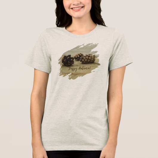 Rustieke Pinecones Bruin Natuur Foto Happy Autumn Tri-Blend Shirt (Voorkant)