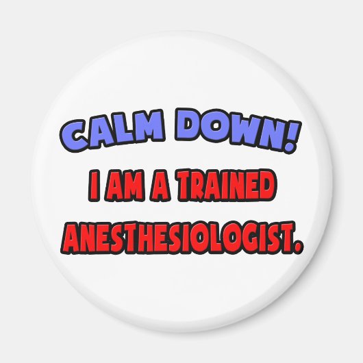 Rustig aan.. Getrainde anesthesist Magneet (Voorkant)