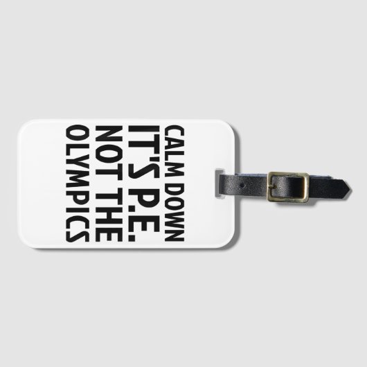 Rustig aan Het is PE Niet De Olympische Spelen Fys Bagagelabel (Voorkant (horizontaal))