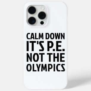 Rustig aan Het is PE Niet De Olympische Spelen Fys iPhone 15 Pro Max Hoesje