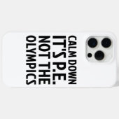 Rustig aan Het is PE Niet De Olympische Spelen Fys Case-Mate iPhone Case (Achterkant (horizontaal))