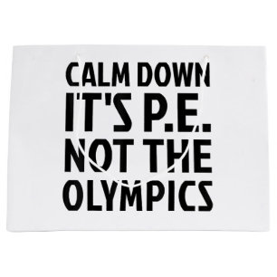 Rustig aan Het is PE Niet De Olympische Spelen Fys Groot Cadeauzakje