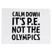 Rustig aan Het is PE Niet De Olympische Spelen Fys Groot Cadeauzakje (Achterkant)