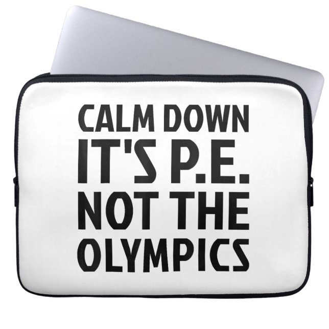 Rustig aan Het is PE Niet De Olympische Spelen Fys Laptop Sleeve (Voorkant)