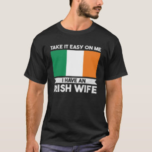 Rustig aan, ik heb een Ierse vrouw Ierland T-shirt