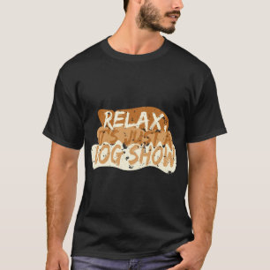Rustig, het is maar een show t-shirt