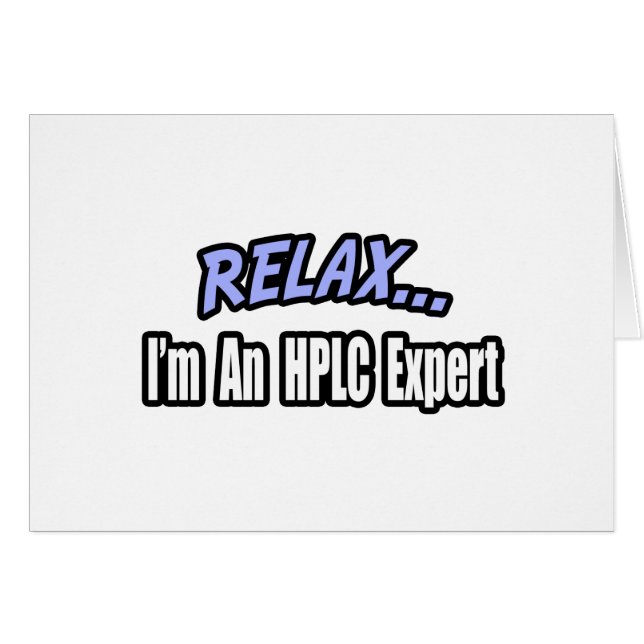 Rustig, ik ben een HPLC-expert (Voorkant Horizontaal)