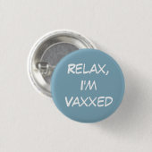 Rustig, ik ben Vaxxed Button. Ronde Button 3,2 Cm (Voorkant /achterkant)