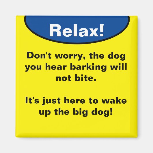 Rustig maar! De hond zal niet bijten. Magneet (Voorkant)