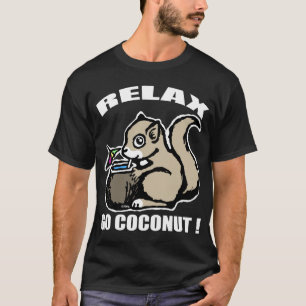 Rustig maar. Ga Coconut T-shirt