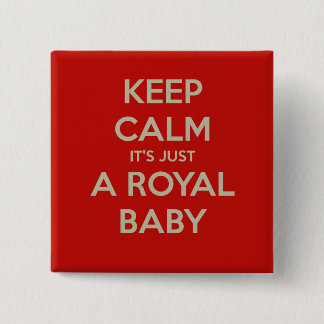 Rustig maar, het is gewoon een koninklijk baby. vierkante button 5,1 cm
