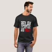 Rustig maar, het is gewoon warmte en vlees t-shirt (Voorkant volledig)