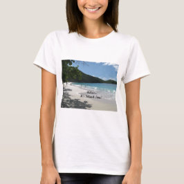 Rustig maar...Het is Island Time. T-shirt