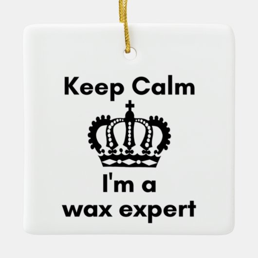 Rustig maar, ik ben een wax-expert keramisch ornament (Voorkant)