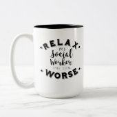 Rustig maar, ik heb een slechtere sociaal werker g tweekleurige koffiemok (Links)