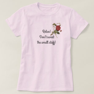 Rustig maar. Veeg het kleine dingetje niet af - Ro T-shirt