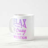 Rustig maar, we zijn allemaal gek, geen competitie koffiemok (Voorkant links)