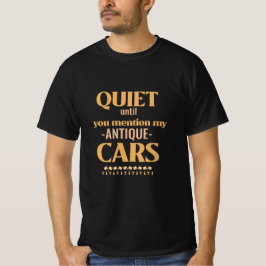 Rustig totdat je mijn oldtimer auto's noemt t-shirt