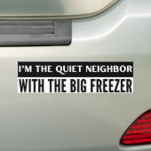Rustige buurman met grote vriezer grappig bumpersticker (Op auto)