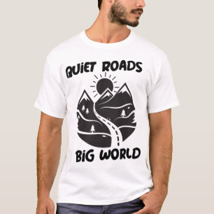 Rustige wegen grote wereld Reizen alleen T-shirt