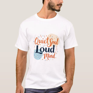 Rustige ziel, luide geest: introvert en diep denke t-shirt