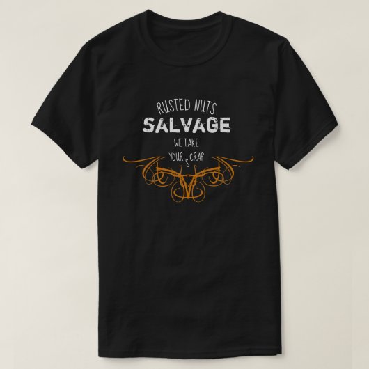 Rustts Nuts Salvage We nemen je vuilnisperk. T-shirt (Design voorkant)