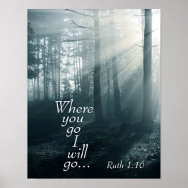 Ruth 1:16 Manuscript, waar u gaat zal ik gaan Poster