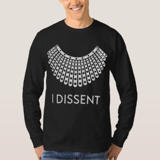 Ruth Bader Ginsberg I Dissent Colla T-shirt