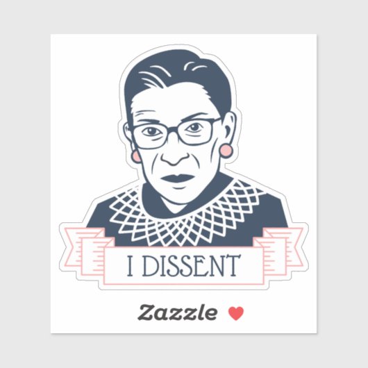 Ruth Bader Ginsburg "I Dissent" Sticker (Vel)