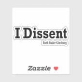 Ruth Bader Ginsburg - I Dissent Sticker (Vel)
