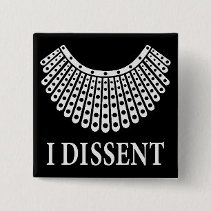 Ruth Bader Ginsburg - I Dissent Vierkante Button 5,1 Cm