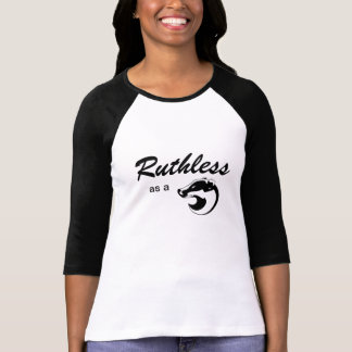 Ruthless as a Honey Badger T-shirt