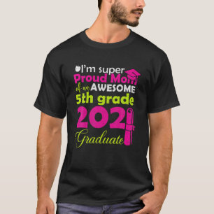 Ruw mam van een 5e klas Afstuderen hier. T-shirt