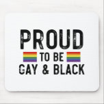 Ruw om homo en zwart te zijn muismat<br><div class="desc">Proud to be Gay and Black gay,  lgbt,  black,  gay,  pride,  gave,  grappig,  lqbtq,  liefde,  biseksueel,  transgender,  queer,  protesteren,  zwart,  regenboog,  blauw,  vlag,  bi,  transhomoseksuele dochter,  cadeautjes</div>